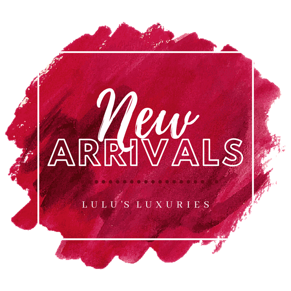 New Arrivals – Lulu's Luxuries