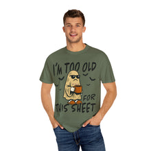 Load image into Gallery viewer, Funny Halloween T-Shirt, 'I'm Too Old for This Sheet', Spooky T-Shirt, Ghost Graphic Tee, Unisex Halloween Apparel