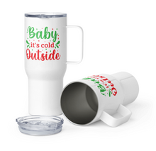 Load image into Gallery viewer, 'Baby It's Cold Outside' Travel Mug With A Handle