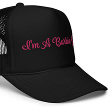 Load image into Gallery viewer, 'I'm A Barbie Girl' Foam Trucker Hat