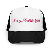 Load image into Gallery viewer, 'I'm A Barbie Girl' Foam Trucker Hat