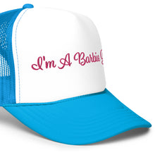 Load image into Gallery viewer, 'I'm A Barbie Girl' Foam Trucker Hat