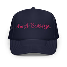 Load image into Gallery viewer, 'I'm A Barbie Girl' Foam Trucker Hat