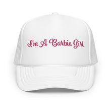 Load image into Gallery viewer, 'I'm A Barbie Girl' Foam Trucker Hat