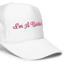 Load image into Gallery viewer, 'I'm A Barbie Girl' Foam Trucker Hat