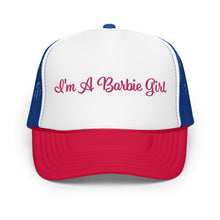 Load image into Gallery viewer, 'I'm A Barbie Girl' Foam Trucker Hat