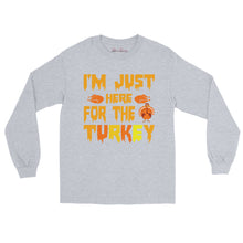 Load image into Gallery viewer, 'I'm Just Here For The Turkey' Men’s Long Sleeve Shirt