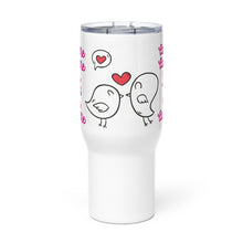 Load image into Gallery viewer, 'Love Me Love Me Love Bird' Travel Mug With A Handle