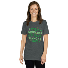 Load image into Gallery viewer, 'It's A Good Day To Have A Lucky Day' Short-Sleeve Unisex T-Shirt