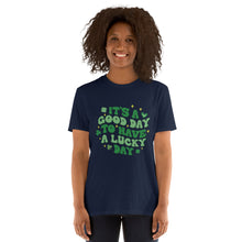 Load image into Gallery viewer, 'It's A Good Day To Have A Lucky Day' Short-Sleeve Unisex T-Shirt