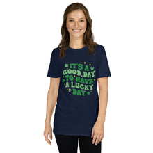 Load image into Gallery viewer, 'It's A Good Day To Have A Lucky Day' Short-Sleeve Unisex T-Shirt