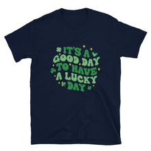 Load image into Gallery viewer, 'It's A Good Day To Have A Lucky Day' Short-Sleeve Unisex T-Shirt