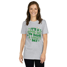 Load image into Gallery viewer, 'It's A Good Day To Have A Lucky Day' Short-Sleeve Unisex T-Shirt
