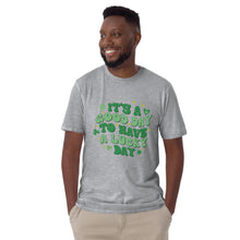 Load image into Gallery viewer, 'It's A Good Day To Have A Lucky Day' Short-Sleeve Unisex T-Shirt