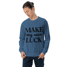 Load image into Gallery viewer, 'Make My Own Luck' Unisex Sweatshirt
