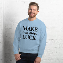 Load image into Gallery viewer, 'Make My Own Luck' Unisex Sweatshirt