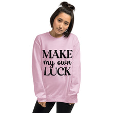Load image into Gallery viewer, 'Make My Own Luck' Unisex Sweatshirt