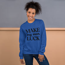 Load image into Gallery viewer, 'Make My Own Luck' Unisex Sweatshirt