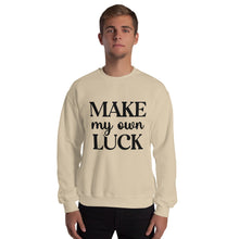 Load image into Gallery viewer, 'Make My Own Luck' Unisex Sweatshirt