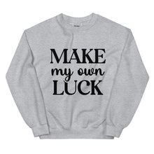 Load image into Gallery viewer, 'Make My Own Luck' Unisex Sweatshirt