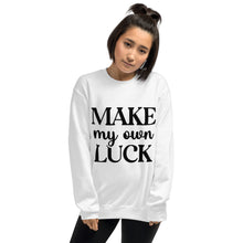 Load image into Gallery viewer, 'Make My Own Luck' Unisex Sweatshirt
