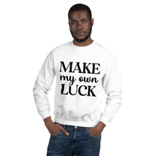 Load image into Gallery viewer, 'Make My Own Luck' Unisex Sweatshirt