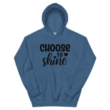 Load image into Gallery viewer, 'Choose To Shine' Unisex Hoodie