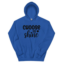Load image into Gallery viewer, 'Choose To Shine' Unisex Hoodie