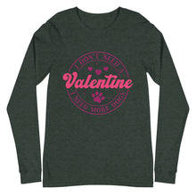 Load image into Gallery viewer, 'I Don't Need A Valentine. I Need More Dogs' Unisex Long Sleeve Tee
