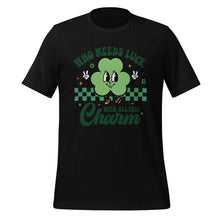 Load image into Gallery viewer, 'Who Needs Luck With All This Charm' Unisex T-Shirt