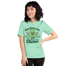 Load image into Gallery viewer, 'Who Needs Luck With All This Charm' Unisex T-Shirt