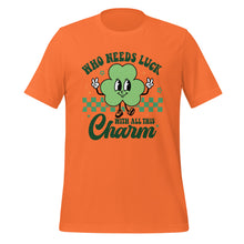 Load image into Gallery viewer, 'Who Needs Luck With All This Charm' Unisex T-Shirt