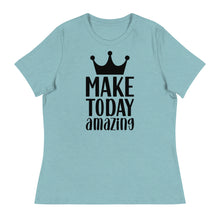 Load image into Gallery viewer, 'Make Today Amazing' Women's Relaxed T-Shirt