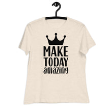 Load image into Gallery viewer, 'Make Today Amazing' Women's Relaxed T-Shirt