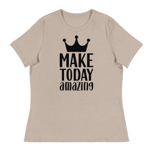 Load image into Gallery viewer, 'Make Today Amazing' Women's Relaxed T-Shirt