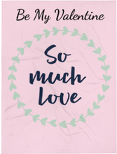 Load image into Gallery viewer, 'Be My Valentine - So Much Love' Throw Blanket