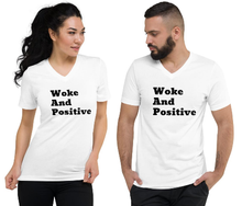 Load image into Gallery viewer, 'Woke And Positive' Unisex Short Sleeve V-Neck Tee