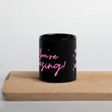 Load image into Gallery viewer, 'You're Amazing! You Go Girl!' Pink & Black Glossy Mug