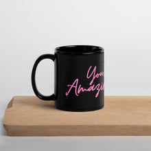Load image into Gallery viewer, 'You're Amazing! You Go Girl!' Pink & Black Glossy Mug