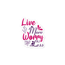 Load image into Gallery viewer, 'Live More Worry Less' Bubble-free stickers