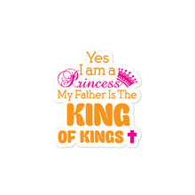 Load image into Gallery viewer, ‘Yes, I Am A Princess’ Bubble-free stickers