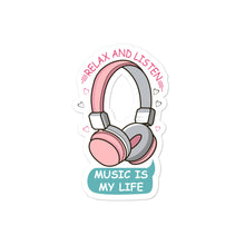 Load image into Gallery viewer, 'Relax & Listen Music Is Life' Bubble-free stickers