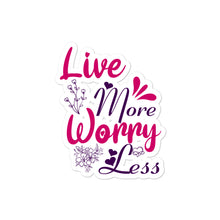 Load image into Gallery viewer, 'Live More Worry Less' Bubble-free stickers