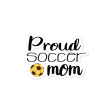 Load image into Gallery viewer, ‘Proud Soccer Mom’ Bubble-free stickers