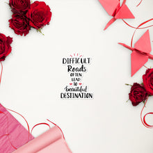 Load image into Gallery viewer, 'Difficult Roads Often Lead To Beautiful Destination' Bubble-free stickers