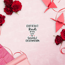 Load image into Gallery viewer, 'Difficult Roads Often Lead To Beautiful Destination' Bubble-free stickers