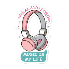 Load image into Gallery viewer, 'Relax & Listen Music Is Life' Bubble-free stickers