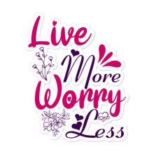 Load image into Gallery viewer, 'Live More Worry Less' Bubble-free stickers