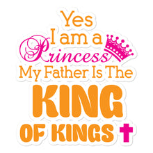 Load image into Gallery viewer, ‘Yes, I Am A Princess’ Bubble-free stickers