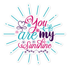 Load image into Gallery viewer, ‘You Are My Sunshine’ Bubble-free stickers